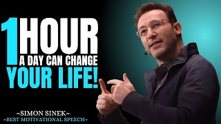 One Hour a Day Can Change Your Life | Best Motivational Speech By Simon Sinek