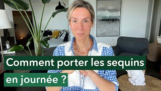 Comment porter les sequins en journée ?