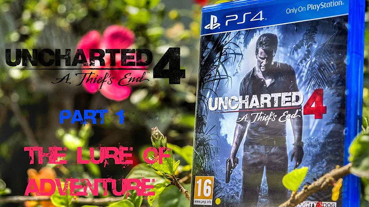 Uncharted 4 A Thief's End Walkthrough PART 1 "The Lure of Adventure" (PS4)