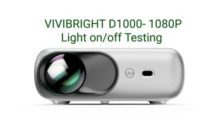 VIVIBRIGHT D1000- 1080P Light on/off Testing