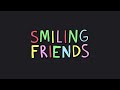 Smiling Friends Intro "Music"