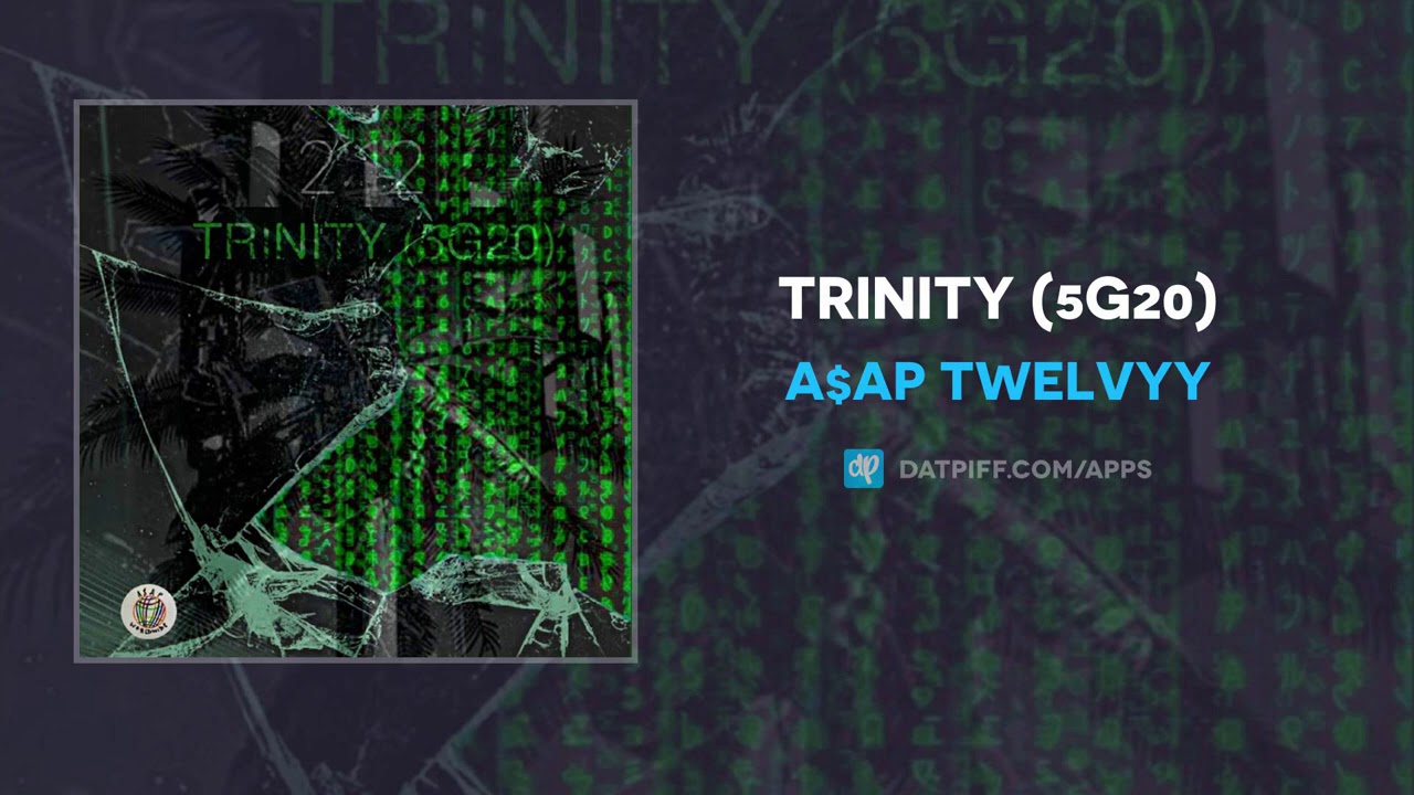 Watch A$AP Twelvyy - Trinity (5g20) (AUDIO) on YouTube Watch A$AP Twelvyy - Trinity (5g20) (AUDIO) on YouTube