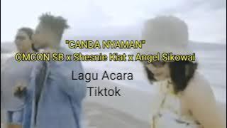 Lagu Tiktok canda Nyaman || Omcon SB x Shesnie Kiat x Angel Sikowai