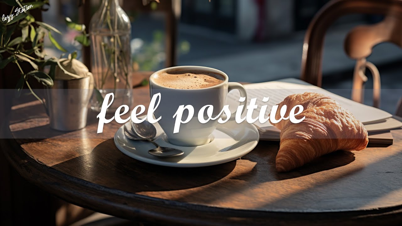 Assista a Feel Positive ~ Songs that make you feel alive 🍃 Morning music for positive energy no YouTube Assista a Feel Positive ~ Songs that make you feel alive 🍃 Morning music for positive energy no YouTube