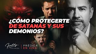 Pastor Freddy DeAnda ¿Cómo protegerte de satanás y sus demonios?