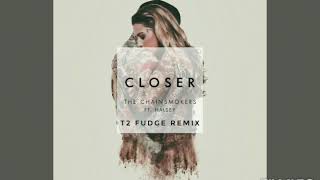 The Chainsmokers - Closer Feat. Halsey T2 Fudge Remix Audio