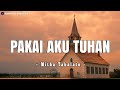 Mitha Talahatu - Pakai Aku Tuhan (Lirik)