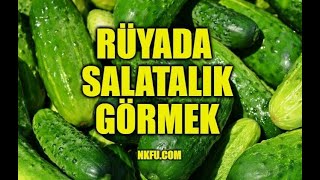 Rüyada Salatalık Görmek, Salatalık Yemek, Kesmek, Toplamak Anlamı