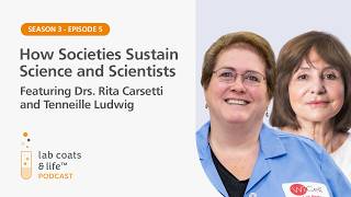 How Societies Sustain Science and Scientists featuring Drs. Tenneille Ludwig and Rita Carsetti