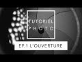 Tutoriel photo  ep1 louverture