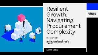 Resilient Growth: Navigating Procurement Complexity | Business Insider