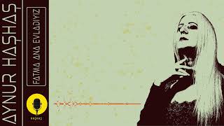 Aynur Haşhaş - Fatma Ana Evladıyız