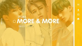 [REQ#12] how would ATEEZ sing MORE AND MORE by TWICE? // line distribution