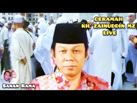 KH. ZAINUDDIN MZ SERMON Live @sananrama