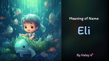 Meaning of boy name: Eli - Name History, Origin and Popularity
