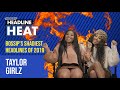 Bossip's Shadiest Headlines of 2019 Hosted by Taylor Girlz  | Headline Heat