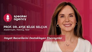 Hayat Becerilerini Destekleyen Ebeveynler | Prof. Dr. Ayşe Bilge Selçuk