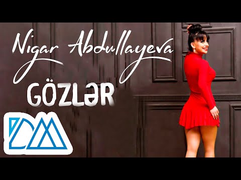 Nigar Abdullayeva - Gözler (Official Clip)