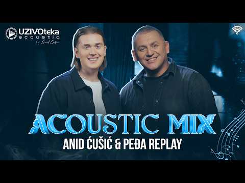 ANID CUSIC & PEDJA REPLAY - ACOUSTIC MIX (LIVE 2026)