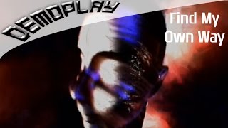 Demoplay: Find My Own Way