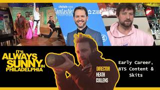 Heath Cullens Early Career | It's Always Sunny In Philadelphia BTS & Working With Matt Shakman