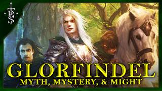 The Life of GLORFINDEL: Myth, Mystery, and Might | Lord of the Rings Lore