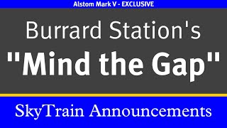 Burrard Station's 'Mind the Gap' Announcement - Alstom Mark V Exclusive | SkyTrain Announcements