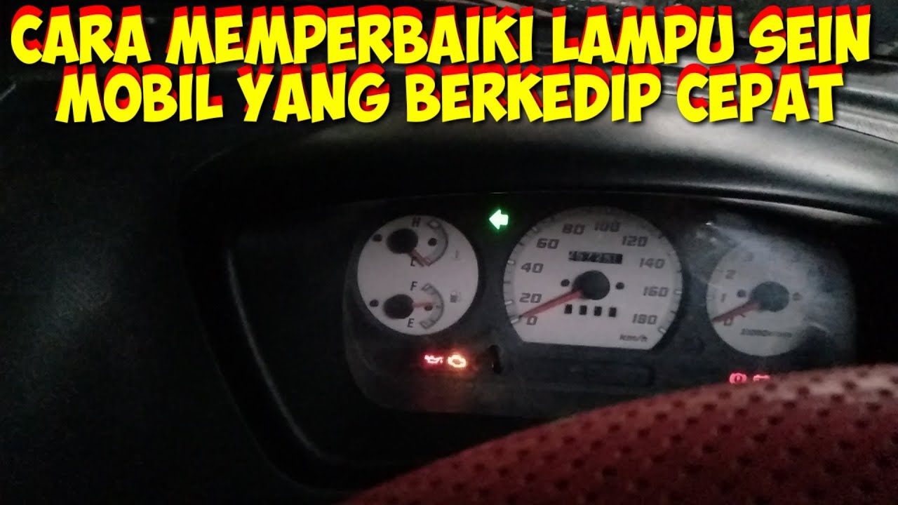 CARA MEMPERBAIKI LAMPU SEIN MOBIL YANG BERKEDIP CEPAT