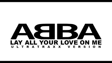 Abba // Lay All Your Love On Me (Ultratraxx Version)