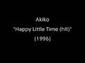 Akiko "Happy Little Time (hlt)"