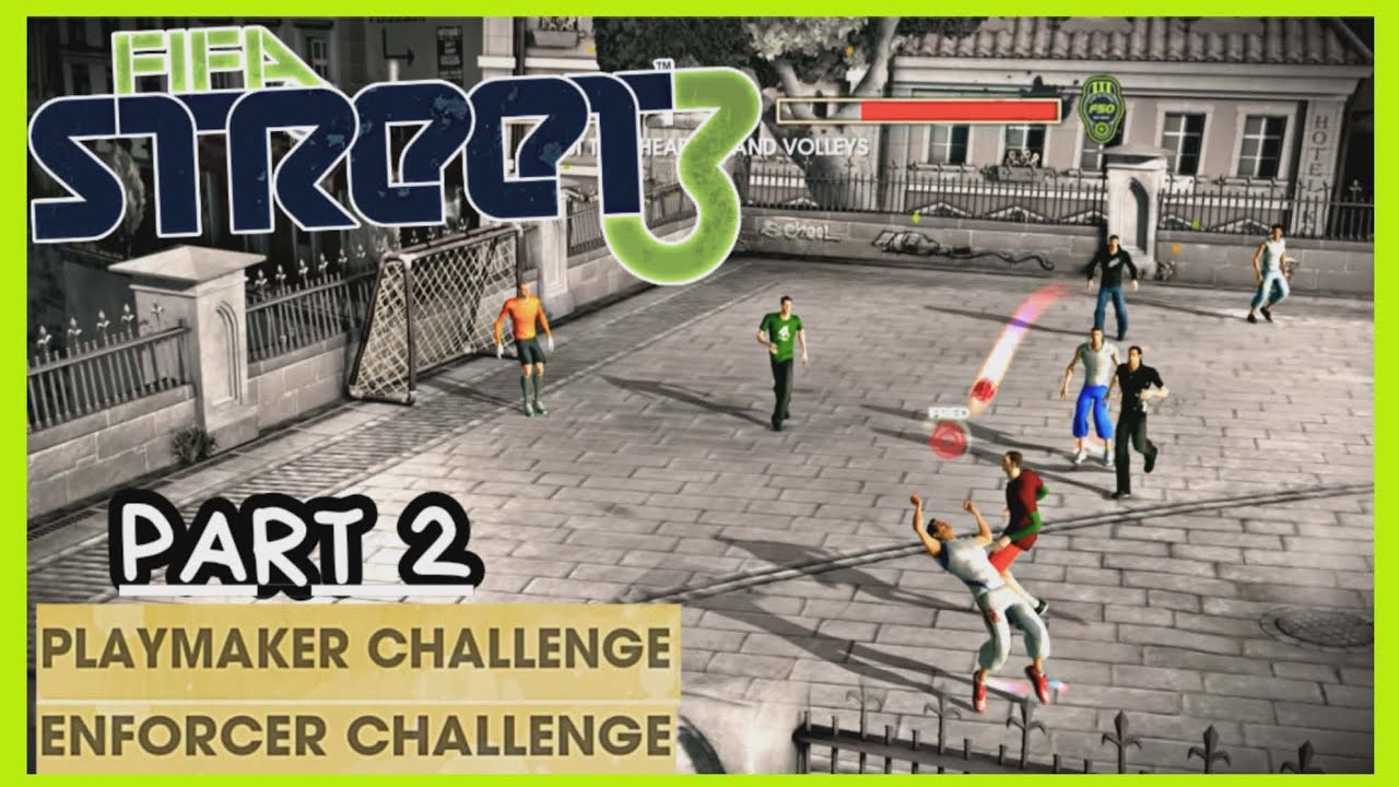 FIFA STREET 3 | WALKTHROUGH PART 2 | ENFORCER CHALLENGE - PLAYMAKER CHALLENGE (4K 60 FPS)