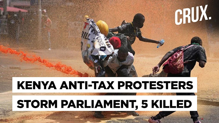 Kenya Parliament On Fire, Police Firing Kills Five Anti-Tax Protesters | "President Ruto Must Go"