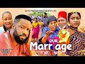 OUR MARRIAGE (FULL MOVIE) - FREDERICK LEONARD, LIZZY GOLD - Latest Nigerian Nollywood Movie 2023