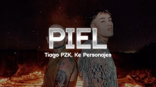 Tiago PZK, Ke Personajes - Piel ❤️ (Letra)