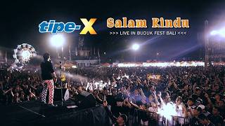 TIPE-X - SALAM RINDU LIVE IN BUDUK FEST BALI