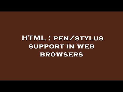 HTML : pen/stylus support in web browsers