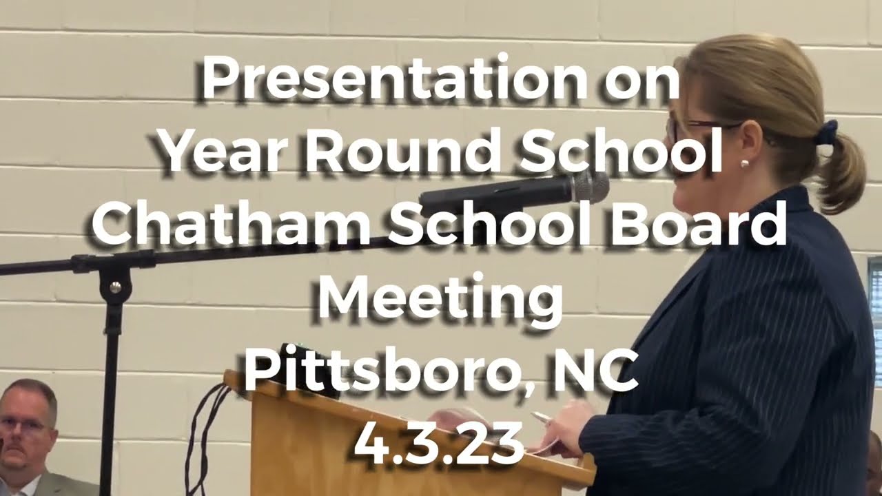 Presentation on Year-Round School at Chatham County School Board Meeting - 4.3.23