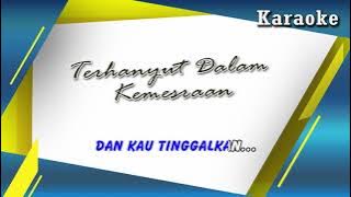 Karaoke ~ TERHANYUT DALAM KEMESRAAN _ tanpa vokal  |   Karaoke