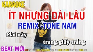 ÍT NHƯNG DÀI LÂU REMIX KARAOKE TONE NAM - DJ CỰC HAY | Minh Tuấn Organ