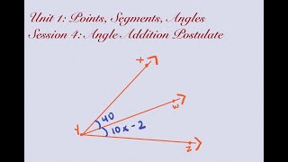 Session 4- Angle Addition Postulate: Unit 1- Points Segments & Angles