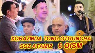 Xorazmda Tong Otguncha Sozatamiz 6 Qism Nuralijon