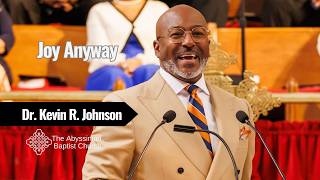 Joy Anyway | Rev. Dr. Kevin R. Johnson | Abyssinian Baptist Church