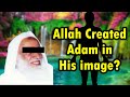 Allah created adam in his image  sheikh ibn uthaymeen