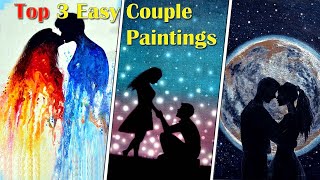 Top 3 | Easy Couple Paintings / Acrylic Painting Ideas for Beginners