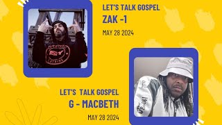 Unhinged Live and G- Macbeth and Zak 1 on Let’s Talk Gospel