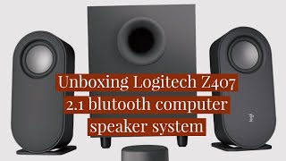 unboxing Logitech - Z407 2.1 Bluetooth Computer Speaker System with Wireless Control (3-Piece)