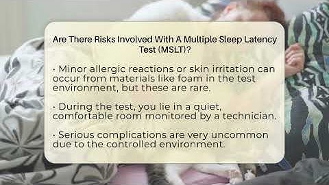 Are There Risks Involved With A Multiple Sleep Latency Test (MSLT)? - Sleep Apnea Support Network