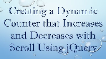 Creating a Dynamic Counter that Increases and Decreases with Scroll Using jQuery