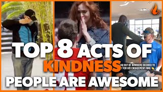 Top 8 Acts of Kindness  PEOPLE ARE AWESOME | Faith In Humanity Restored