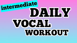 Daily Vocal Exercises (intermediate) - twang, cry, register transitions, resonance